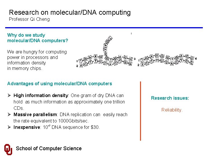Research on molecular/DNA computing Professor Qi Cheng Why do we study molecular/DNA computers? We
