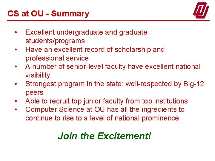 CS at OU - Summary • • • Excellent undergraduate and graduate students/programs Have
