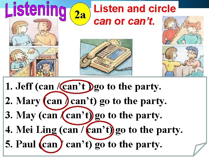 Listen and circle 2 a can or can’t. 1. Jeff (can / can’t )