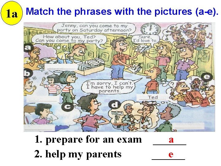 1 a Match the phrases with the pictures (a-e). 1. prepare for an exam