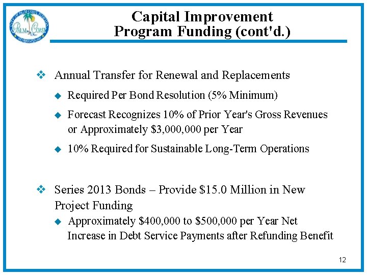 Capital Improvement Program Funding (cont'd. ) v Annual Transfer for Renewal and Replacements u