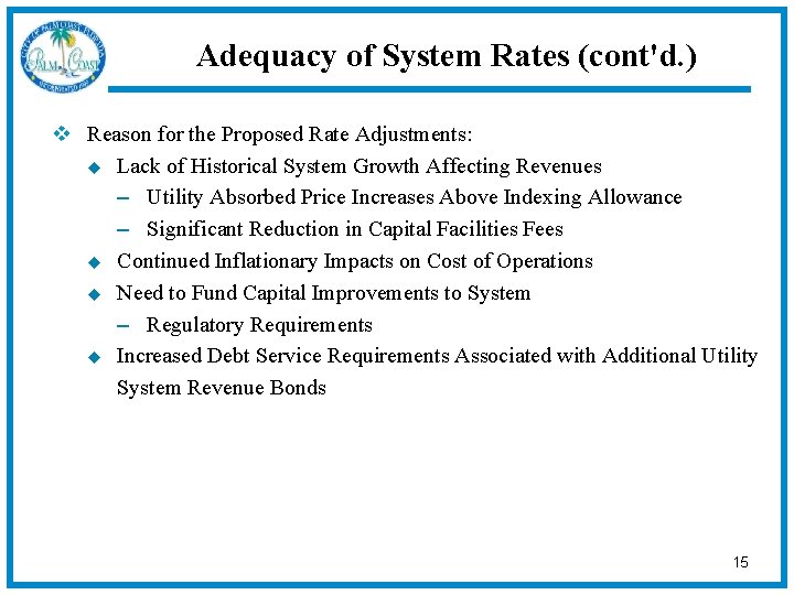 Adequacy of System Rates (cont'd. ) v Reason for the Proposed Rate Adjustments: u