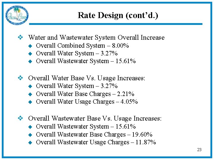 Rate Design (cont’d. ) v Water and Wastewater System Overall Increase u u u