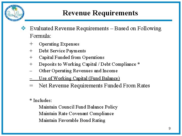 Revenue Requirements v Evaluated Revenue Requirements – Based on Following Formula: + Operating Expenses