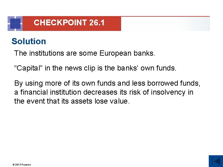 CHECKPOINT 26. 1 Solution The institutions are some European banks. “Capital” in the news