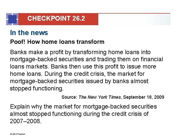 CHECKPOINT 26. 2 In the news Poof! How home loans transform Banks make a