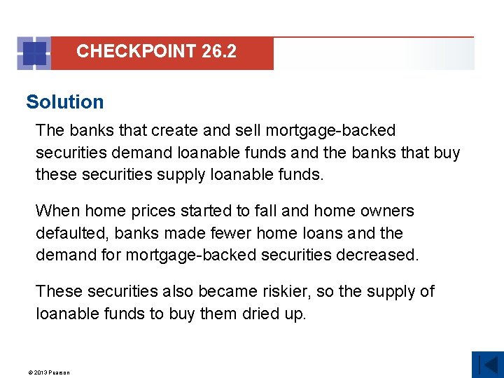 CHECKPOINT 26. 2 Solution The banks that create and sell mortgage-backed securities demand loanable