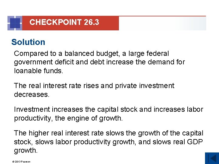CHECKPOINT 26. 3 Solution Compared to a balanced budget, a large federal government deficit