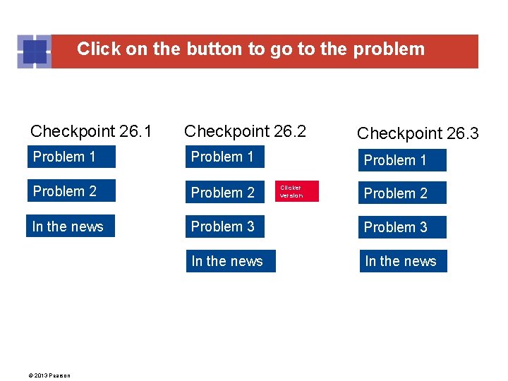 Click on the button to go to the problem Checkpoint 26. 1 Checkpoint 26.