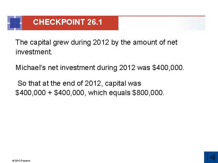 CHECKPOINT 26. 1 The capital grew during 2012 by the amount of net investment.