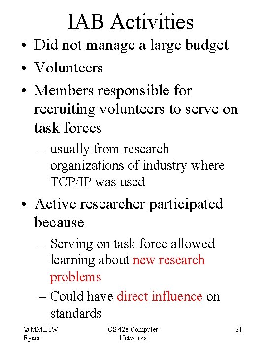 IAB Activities • Did not manage a large budget • Volunteers • Members responsible