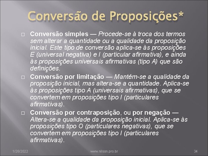 Conversão de Proposições* � � � 1/26/2022 Conversão simples — Procede-se à troca dos