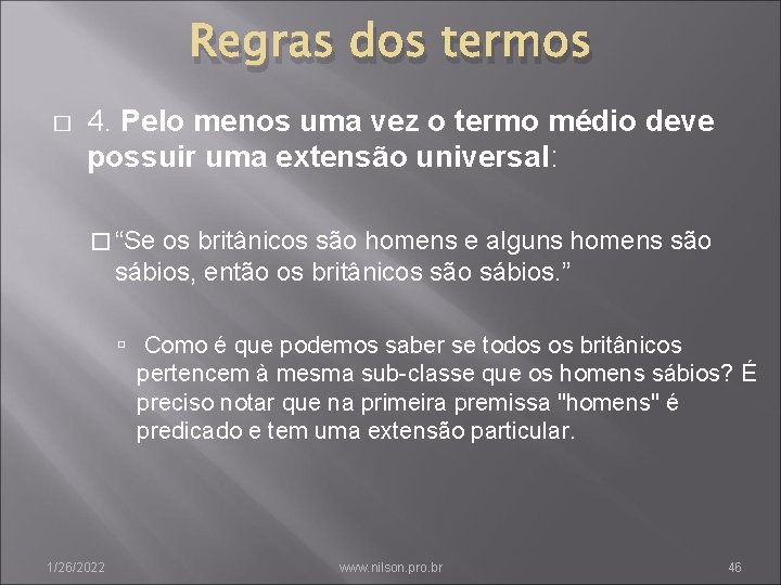 Regras dos termos � 4. Pelo menos uma vez o termo médio deve possuir