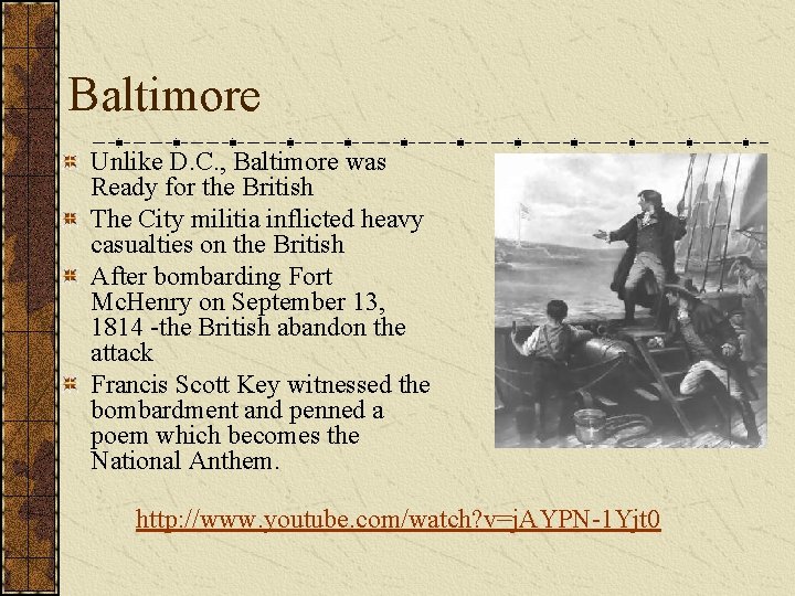 Baltimore Unlike D. C. , Baltimore was Ready for the British The City militia