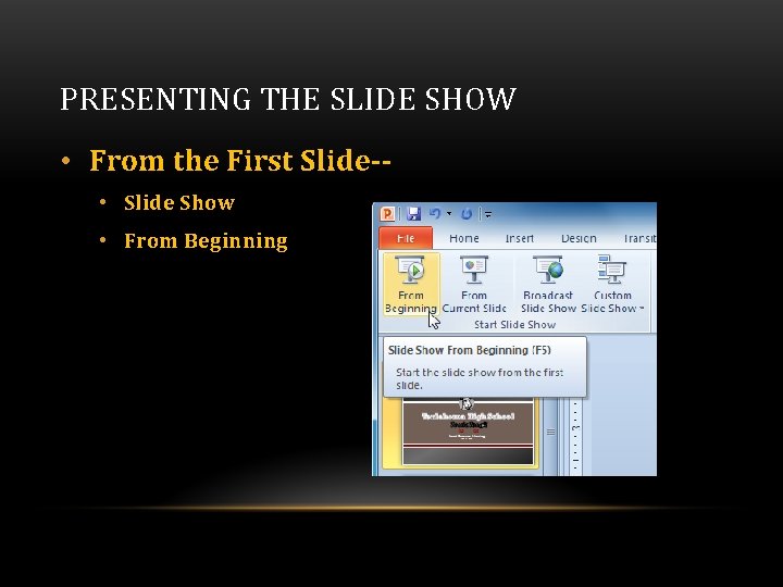 PRESENTING THE SLIDE SHOW • From the First Slide- • Slide Show • From PRESENTING THE SLIDE SHOW • From the First Slide- • Slide Show • From