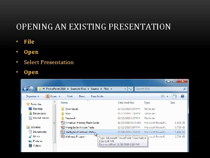 OPENING AN EXISTING PRESENTATION • File • Open • Select Presentation • Open OPENING AN EXISTING PRESENTATION • File • Open • Select Presentation • Open
