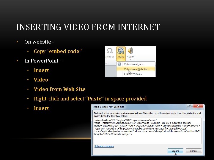 INSERTING VIDEO FROM INTERNET • On website – • Copy “embed code” • In INSERTING VIDEO FROM INTERNET • On website – • Copy “embed code” • In
