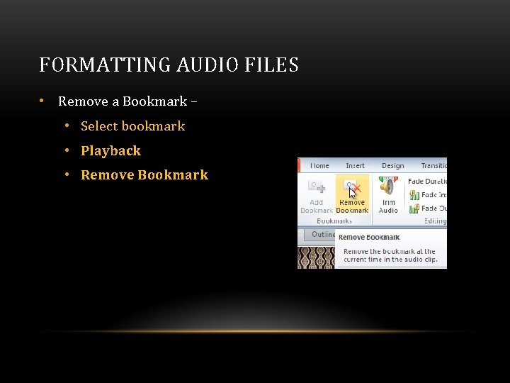 FORMATTING AUDIO FILES • Remove a Bookmark – • Select bookmark • Playback • FORMATTING AUDIO FILES • Remove a Bookmark – • Select bookmark • Playback •