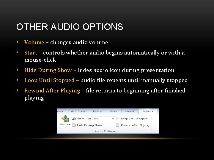 OTHER AUDIO OPTIONS • Volume – changes audio volume • Start – controls whether OTHER AUDIO OPTIONS • Volume – changes audio volume • Start – controls whether