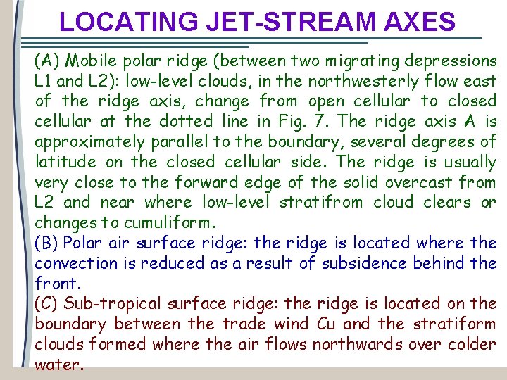 LOCATING JET-STREAM AXES (A) Mobile polar ridge (between two migrating depressions L 1 and
