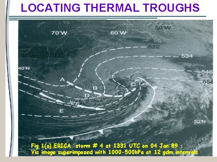 LOCATING THERMAL TROUGHS Fig 1(a) ERICA storm # 4 at 1331 UTC on 04