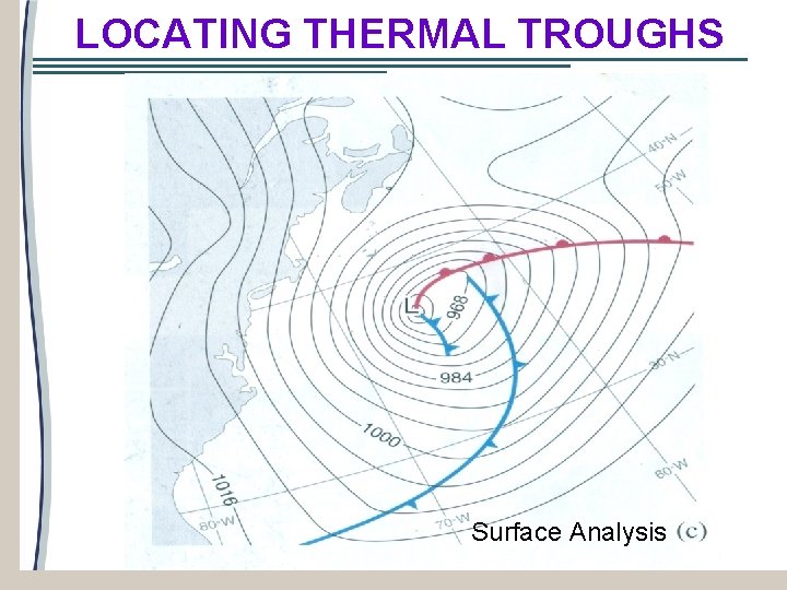 LOCATING THERMAL TROUGHS Surface Analysis 