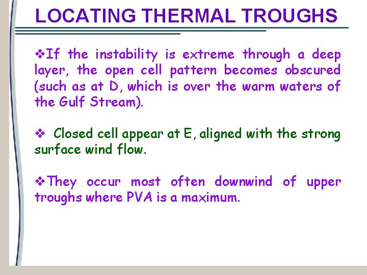 LOCATING THERMAL TROUGHS v. If the instability is extreme through a deep layer, the