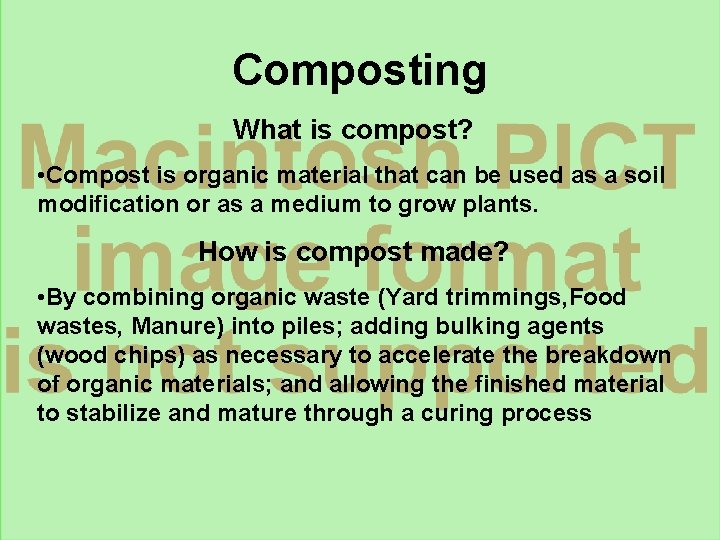 Composting What is compost? • Compost is organic material that can be used as