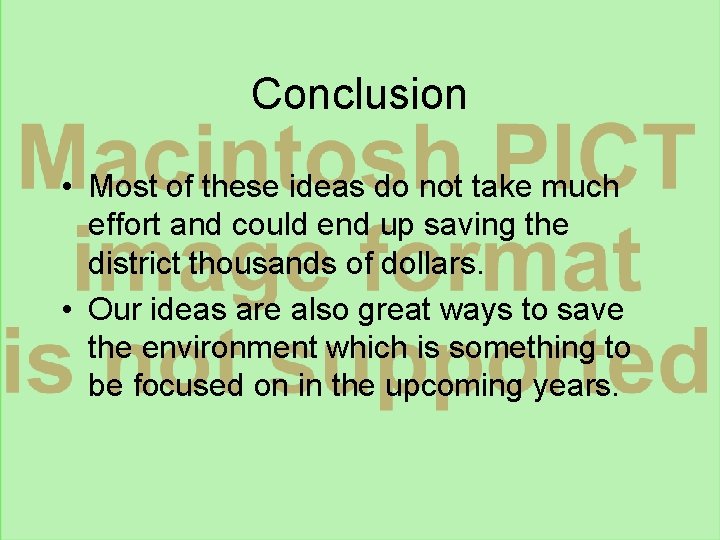 Conclusion • Most of these ideas do not take much effort and could end