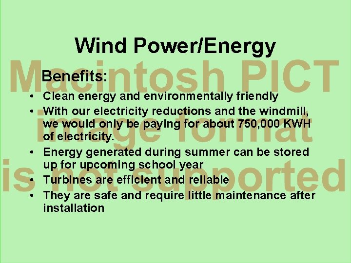 Wind Power/Energy Benefits: • Clean energy and environmentally friendly • With our electricity reductions