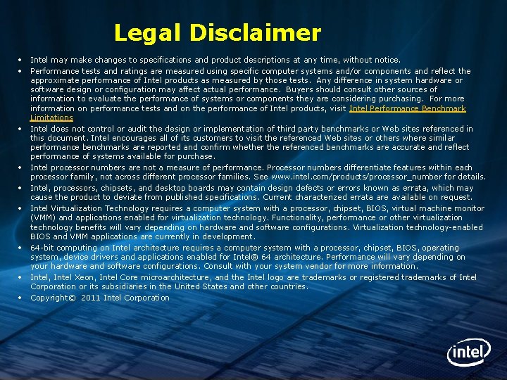 Legal Disclaimer • Intel may make changes to specifications and product descriptions at any