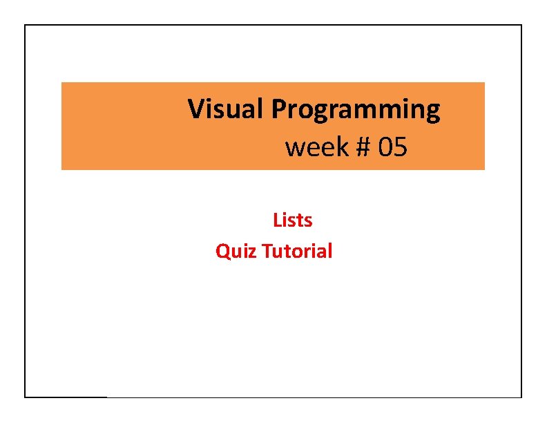 Visual Programming week # 05 Lists Quiz Tutorial 