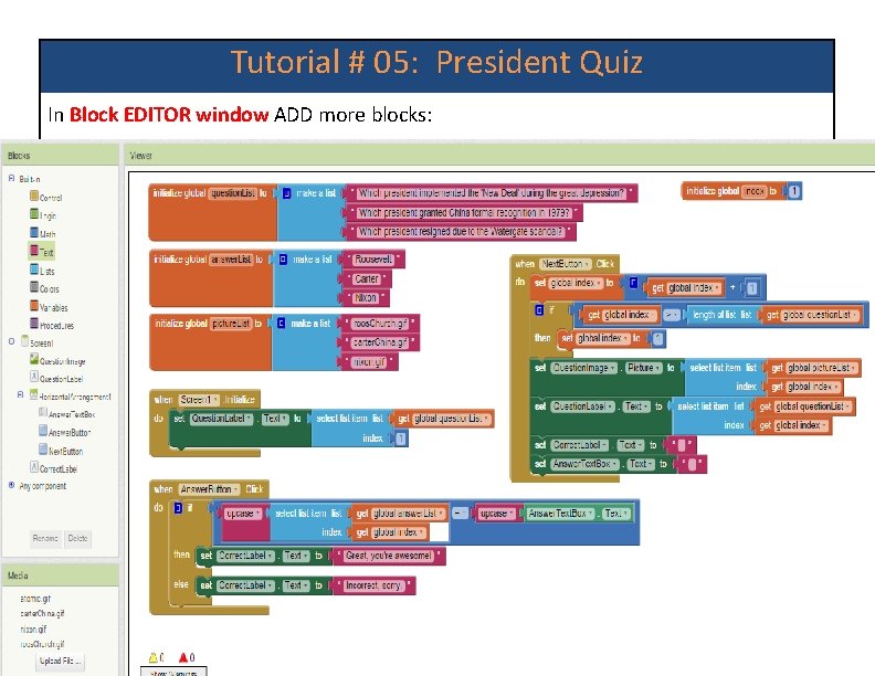Tutorial # 05: President Quiz In Block EDITOR window ADD more blocks: VP Lecture