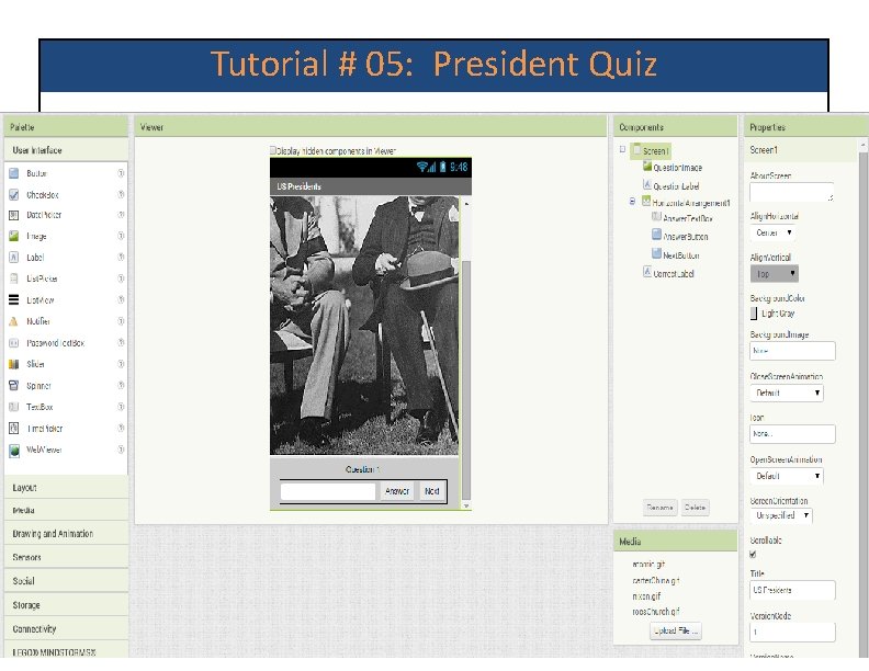 Tutorial # 05: President Quiz Stage 1: Display the question. The DESIGN window should