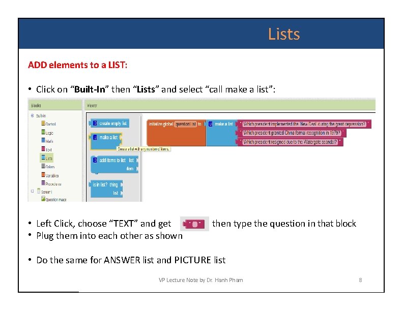 Lists ADD elements to a LIST: • Click on “Built-In” then “Lists” and select