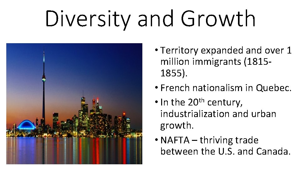 Diversity and Growth • Territory expanded and over 1 million immigrants (18151855). • French