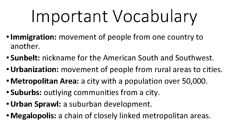 Important Vocabulary • Immigration: movement of people from one country to another. • Sunbelt: