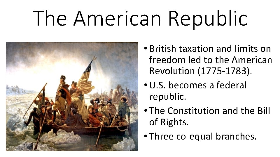 The American Republic • British taxation and limits on freedom led to the American