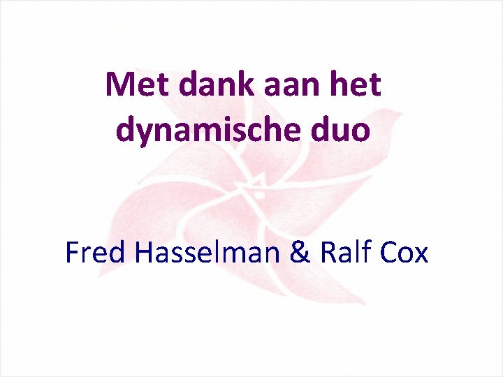 Met dank aan het dynamische duo Fred Hasselman & Ralf Cox 