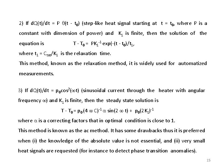 2) If d. Q(t)/dt = P (t - t 0) (step-like heat signal starting