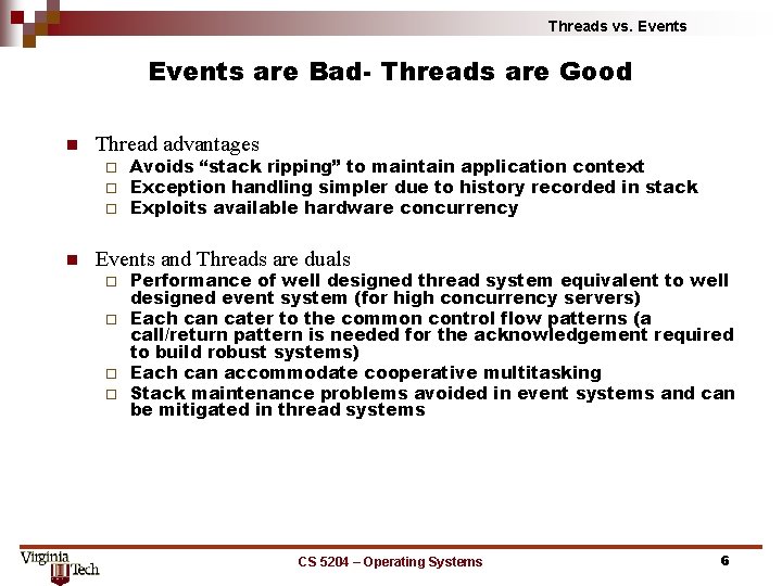 Threads vs. Events are Bad- Threads are Good n Thread advantages ¨ ¨ ¨