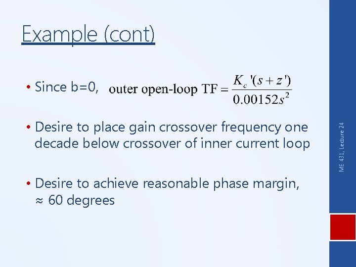 Example (cont) • Desire to place gain crossover frequency one decade below crossover of