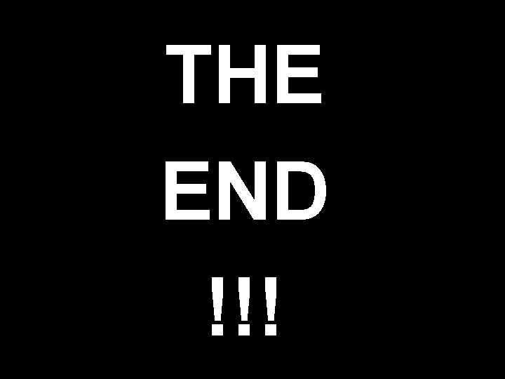 THE END !!! 