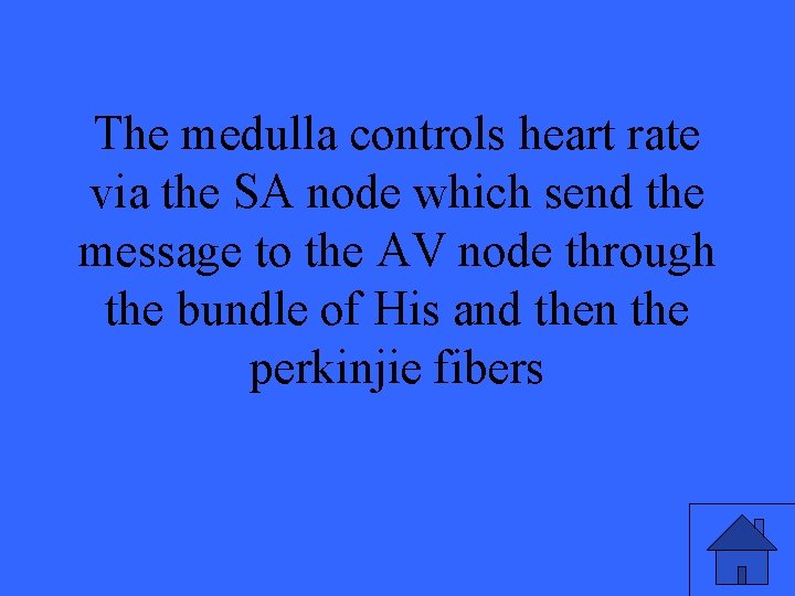 The medulla controls heart rate via the SA node which send the message to