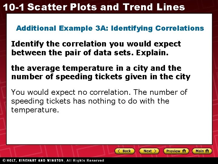 10 -1 Scatter Plots and Trend Lines Additional Example 3 A: Identifying Correlations Identify