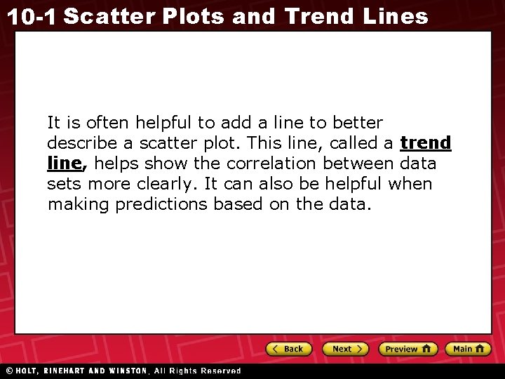 10 -1 Scatter Plots and Trend Lines It is often helpful to add a