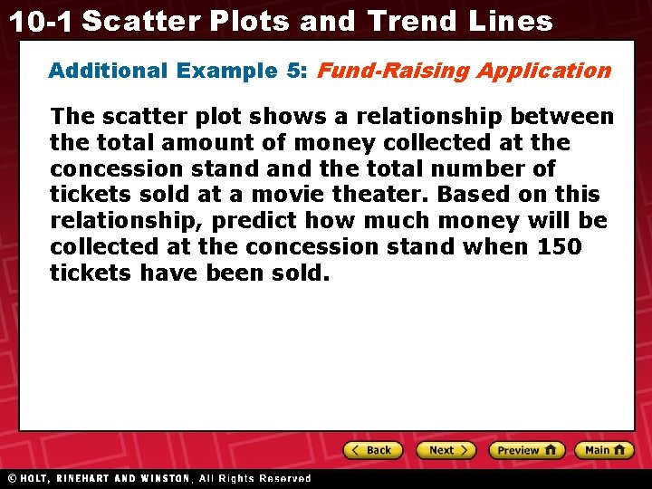 10 -1 Scatter Plots and Trend Lines Additional Example 5: Fund-Raising Application The scatter