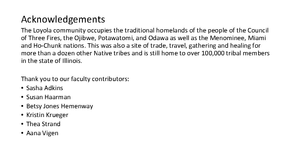 Acknowledgements The Loyola community occupies the traditional homelands of the people of the Council