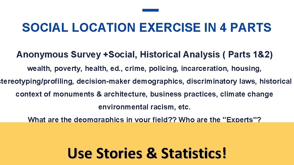 SOCIAL LOCATION EXERCISE IN 4 PARTS Anonymous Survey +Social, Historical Analysis ( Parts 1&2)