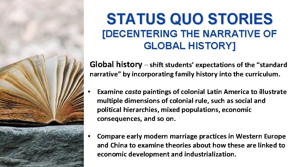 STATUS QUO STORIES [DECENTERING THE NARRATIVE OF GLOBAL HISTORY] Global history – shift students’